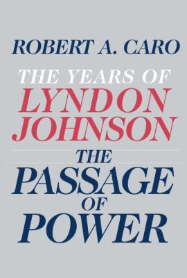 Cover Vol. IV The years of Lyndon B. Johnson by Robert A. Caro