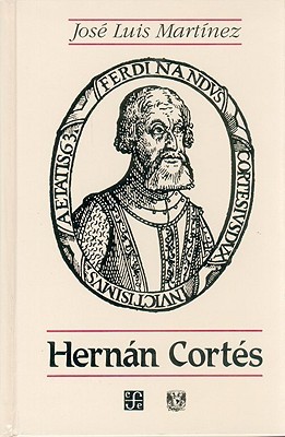 Book cover Hernán Cortés by José Luis Martínez