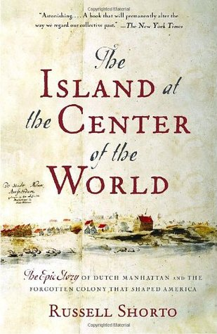 Book cover of Russell Shorto's book about New York. The Island at the center of the world. 